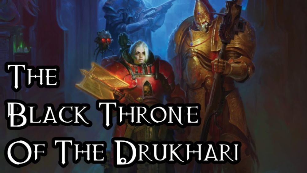 The Black Throne Of The Drukhari - 40K Theories