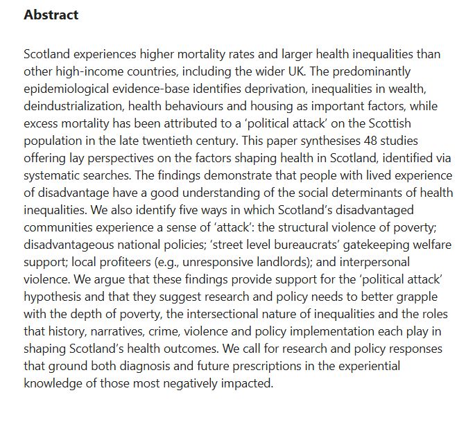 Scotland experiences higher mortality rates and larger health inequalities than other high-income countries, including the wider UK. The predominantly epidemiological evidence-base identifies deprivation, inequalities in wealth, deindustrialization, health behaviours and housing as important factors, while excess mortality has been attributed to a ‘political attack’ on the Scottish population in the late twentieth century. This paper synthesises 48 studies offering lay perspectives on the factors shaping health in Scotland, identified via systematic searches. The findings demonstrate that people with lived experience of disadvantage have a good understanding of the social determinants of health inequalities. We also identify five ways in which Scotland’s disadvantaged communities experience a sense of ‘attack’: the structural violence of poverty; disadvantageous national policies; ‘street level bureaucrats’ gatekeeping welfare support; local profiteers (e.g., unresponsive landlords); and interpersonal violence. We argue that these findings provide support for the ‘political attack’ hypothesis and that they suggest research and policy needs to better grapple with the depth of poverty, the intersectional nature of inequalities and the roles that history, narratives, crime, violence and policy implementation each play in shaping Scotland’s health outcomes. We call for research and policy responses that ground both diagnosis and future prescriptions in the experiential knowledge of those most negatively impacted.