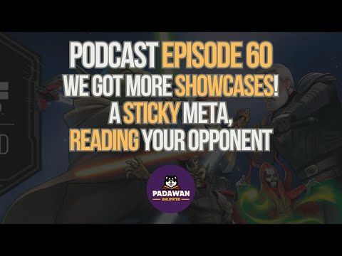 Ep 60 - Showcases Added | A Sticky Meta | Reading Your Opponent