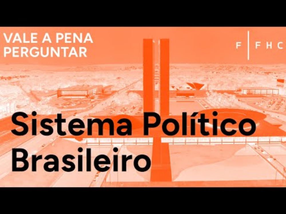 O Sistema Político Brasileiro | Vale a Pena Perguntar