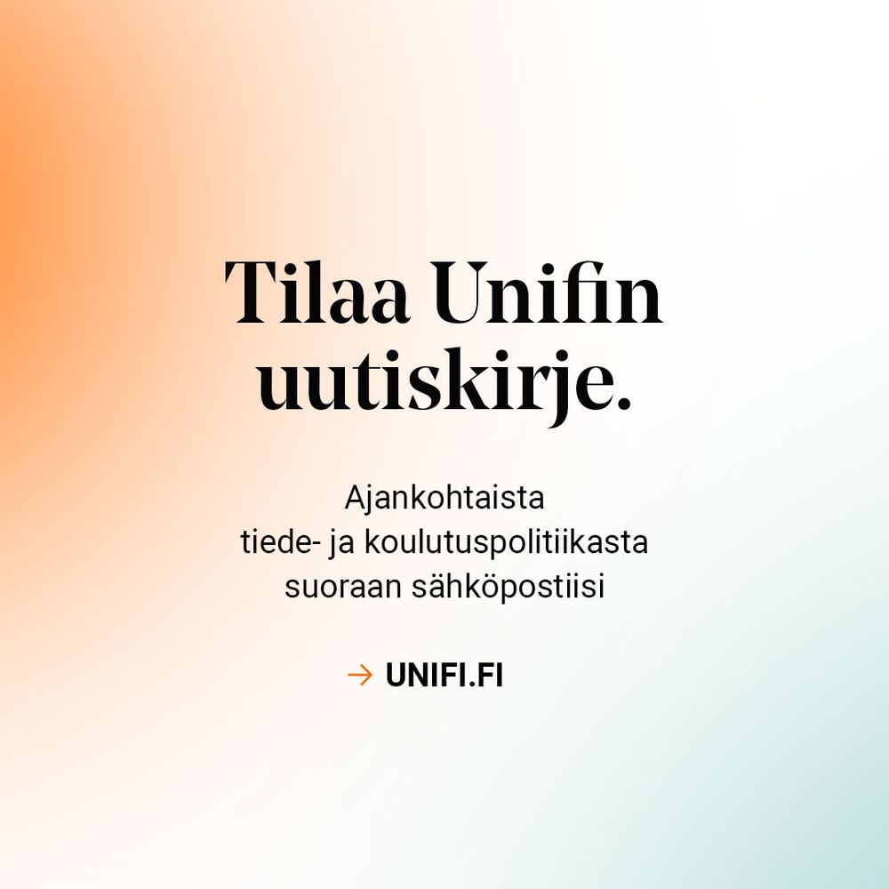 Tilaa Unifin uutiskirje. Ajankohtaista tiede- ja koulutuspolitiikasta suoraan sähköpostiisi -> unifi.fi