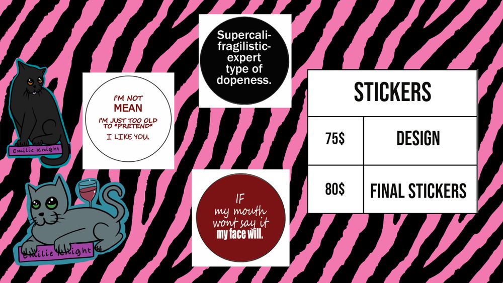 Stickers
75$ Design
80$ Final Stickers