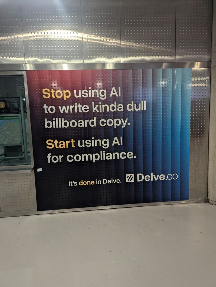 Stop using AI to write kinda dull billboard copy. Start using AI for compliance. It's done in Delve.
