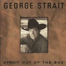 George Strait - Strait Out of the Box