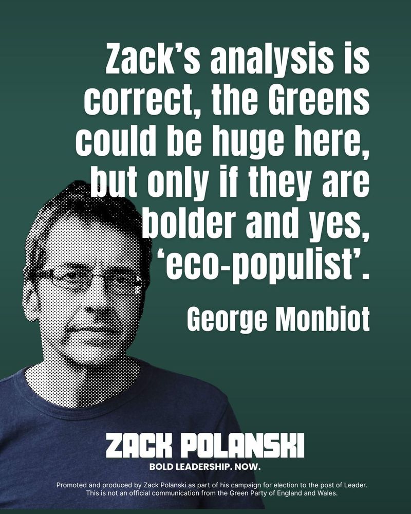 Zacks analysis is correct, the greens could be huge here, but only if they are bolder and yes, 'eco-populist.'