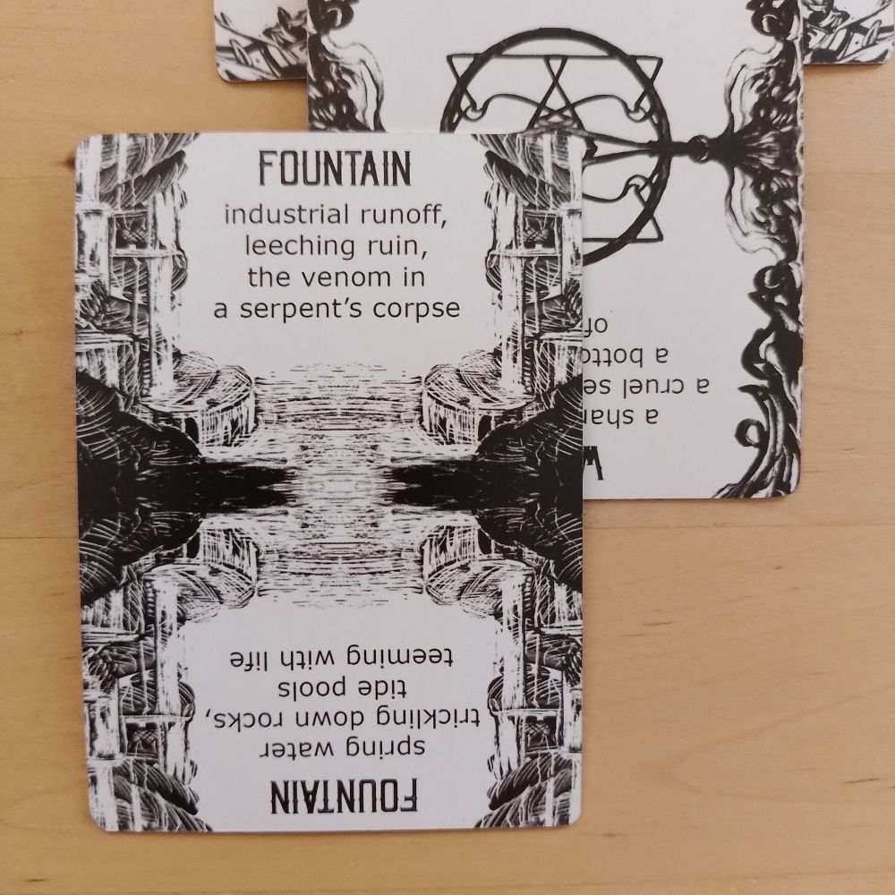 A Spindlewheel card, Fountain (industrial runoff, leeching ruin, the venom in the serpent's corpse; or, reversed, spring water trickling down rocks, tide pools teeming with life)