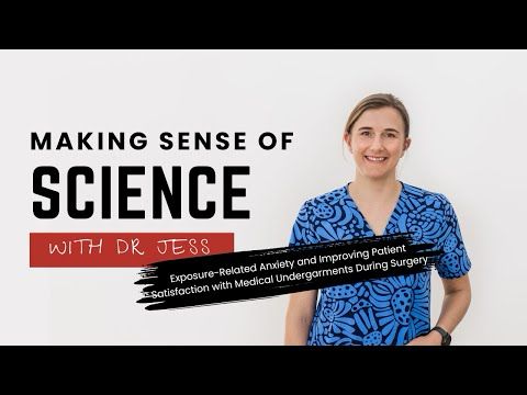 Making Sense of Science: Do patients feel safer with modesty garments in surgery?