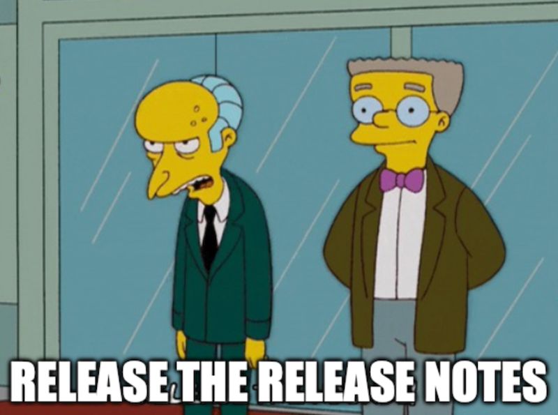 Smithers, release the release notes.
