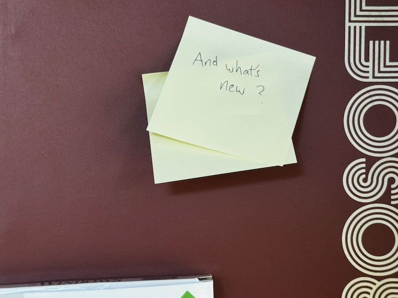 Post-in note saying "And what's new?". 