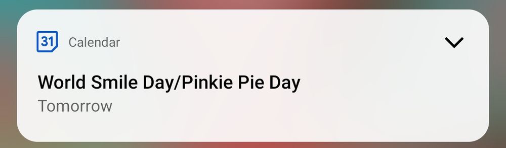 Screenshot of notification tab from Calendar app about "World Smile Day/Pinkie Pie Day" that'll happen tomorrow (7th October 2025)