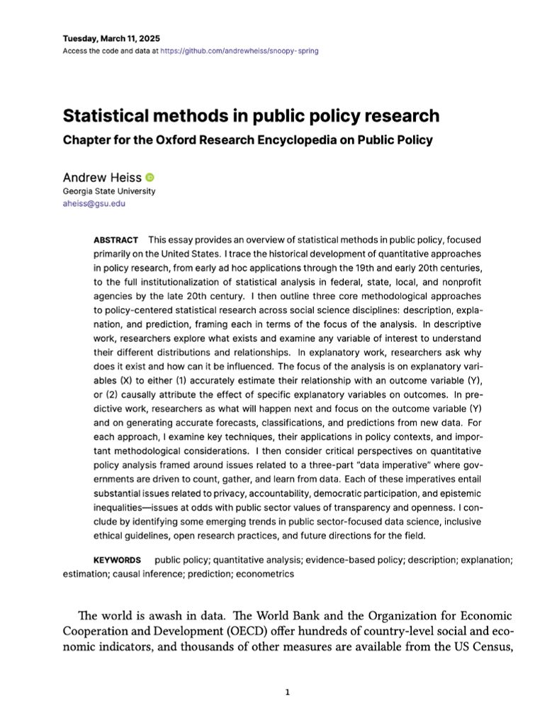 This essay provides an overview of statistical methods in public policy, focused primarily on the United States. I trace the historical development of quantitative approaches in policy research, from early ad hoc applications through the 19th and early 20th centuries, to the full institutionalization of statistical analysis in federal, state, local, and nonprofit agencies by the late 20th century. I then outline three core methodological approaches to policy-centered statistical research across social science disciplines: description, explanation, and prediction, framing each in terms of the focus of the analysis. In descriptive work, researchers explore what exists and examine any variable of interest to understand their different distributions and relationships. In explanatory work, researchers ask why does it exist and how can it be influenced. The focus of the analysis is on explanatory variables (X) to either (1) accurately estimate their relationship with an outcome variable (Y), or (2) causally attribute the effect of specific explanatory variables on outcomes. In predictive work, researchers as what will happen next and focus on the outcome variable (Y) and on generating accurate forecasts, classifications, and predictions from new data. For each approach, I examine key techniques, their applications in policy contexts, and important methodological considerations. I then consider critical perspectives on quantitative policy analysis framed around issues related to a three-part “data imperative” where governments are driven to count, gather, and learn from data. Each of these imperatives entail substantial issues related to privacy, accountability, democratic participation, and epistemic inequalities—issues at odds with public sector values of transparency and openness. I conclude by identifying some emerging trends in public sector-focused data science, inclusive ethical guidelines, open research practices, and future directions for the field.