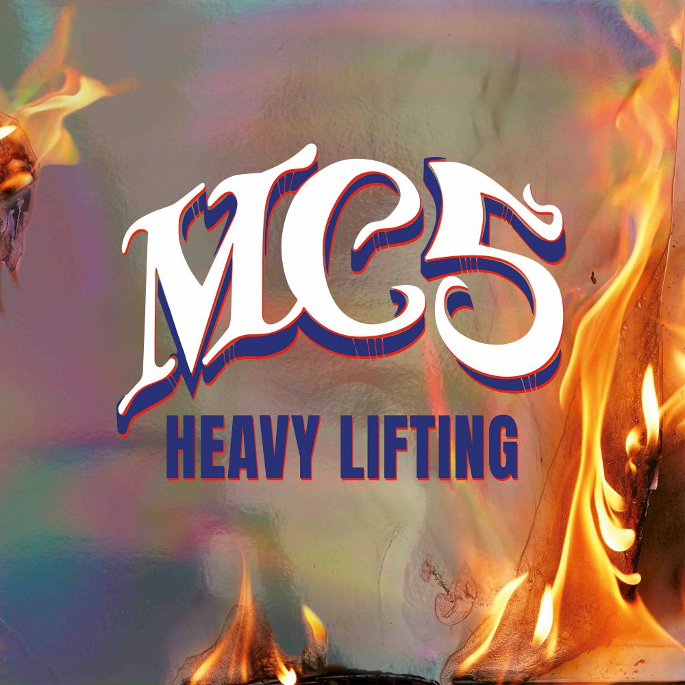 Album: MC5 - Heavy Lifting