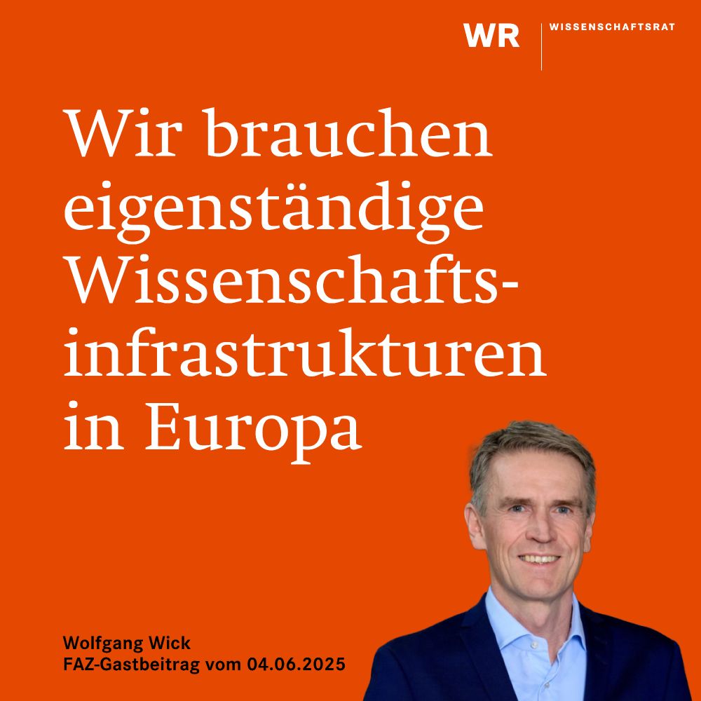 Der Wissenschaftsrats-Vorsitzende Wolfgang Wick mit dem nebenstehenden Zitat "Wir brauchen eigenständige Wissenschaftsinfrastrukturen in Europa", das aus einem FAZ-Gastbeitrag vom 4.6.25 stammt.