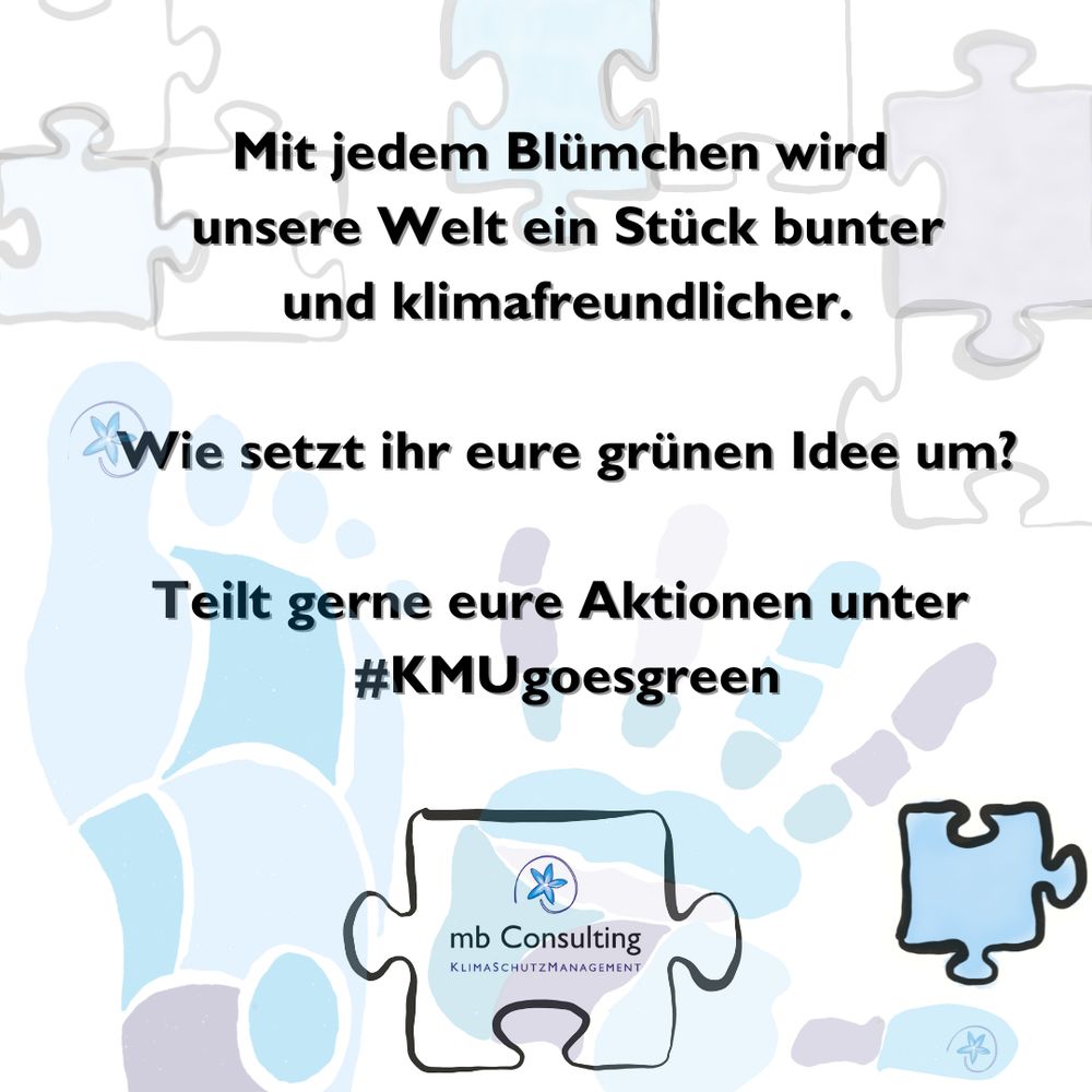 Heute wird gepflanzt, 
morgen wird geerntet!

KMU aufgepasst: Der “Pflanz eine
 Blume Tag” inspiriert zum Handeln.


Mit jedem Blümchen wird 
unsere Welt ein Stück bunter
und klimafreundlicher.

Wie setzt ihr eure grünen Idee um?

Teilt gerne eure Aktionen unter 
#KMUgoesgreen