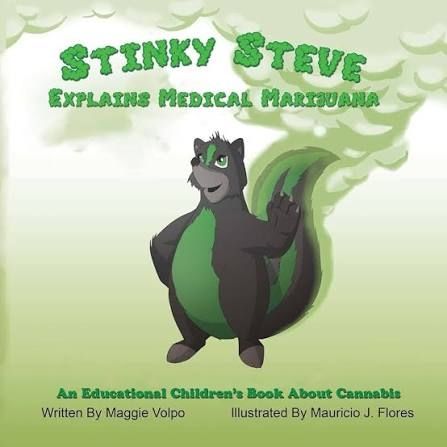 Cover Art of Stinky Steve Explains Medical Marijuana: An Educational Children's book about Cannabis by Maggie Colpo, Illustrated by Mauricio J Flores.