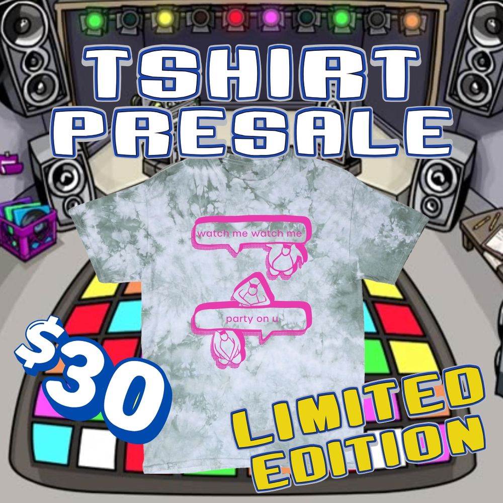Image of a tshirt mock up with the design of a penguin inspired by club penguin icon dancing with text boxes that say "watch me watch me party on u". The shirt is a Grey wash tie dye and the design is a hot pink ink. There is text that reads "Tshirt presale Limited Edition $30"