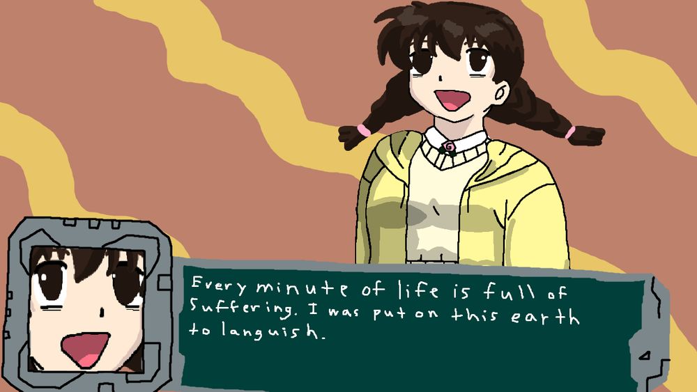 every minute of life is full of suffering. I was put on this earth to languish