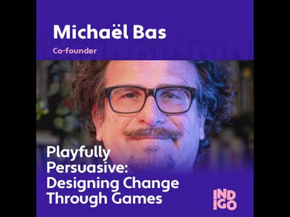 Michael Bas - Playfully Persuasive: Designing Change Through Games - INDIGO 2025