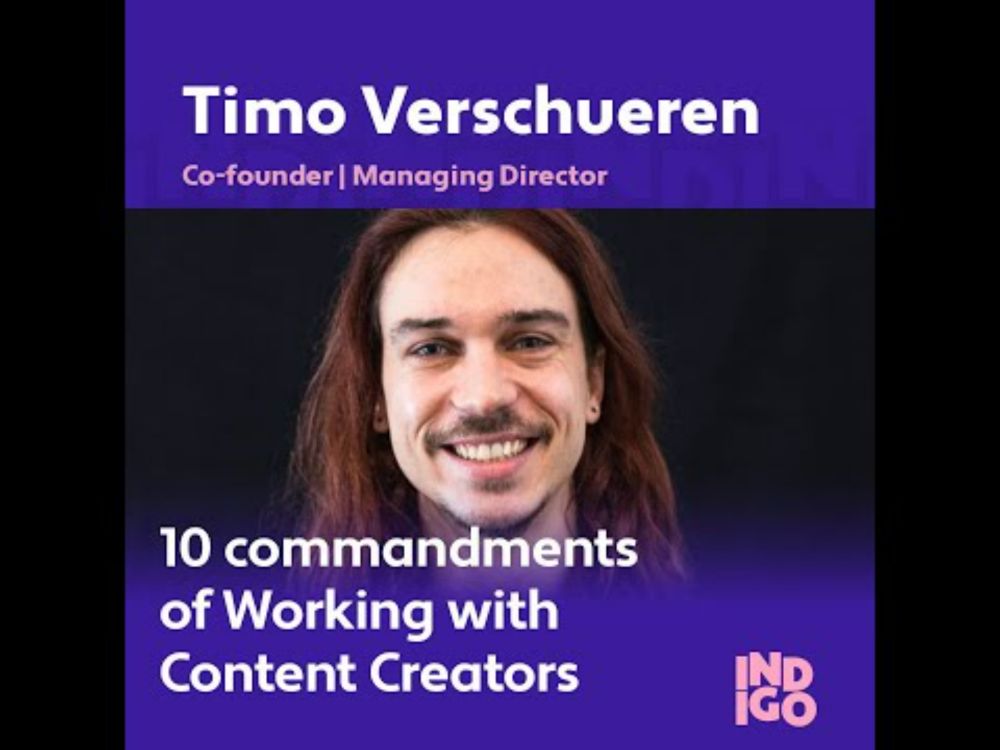Timo Verschueren - 10 Commandments of Working with Content Creators - INDIGO 2025