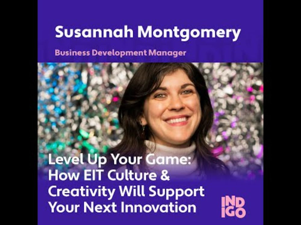 Susannah Montgomery - How EIT Culture & Creativity Will Support Your Next Innovation - INDIGO 2025