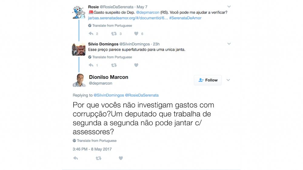 Uma captura de tela de um post do robô Rosie no Twitter, onde ela dizia ter achado um gasto suspeito do deputado Dionilso Marcon (RS), e pedia ajuda dos seguidores para verificar.

O próprio deputado responde ao post com: “Por que vocês não investigam gastos com corrupção? Um deputado que trabalha de segunda a segunda não pode jantar c/ assessores?”

As postagens são de 7 e 8 de maio de 2017