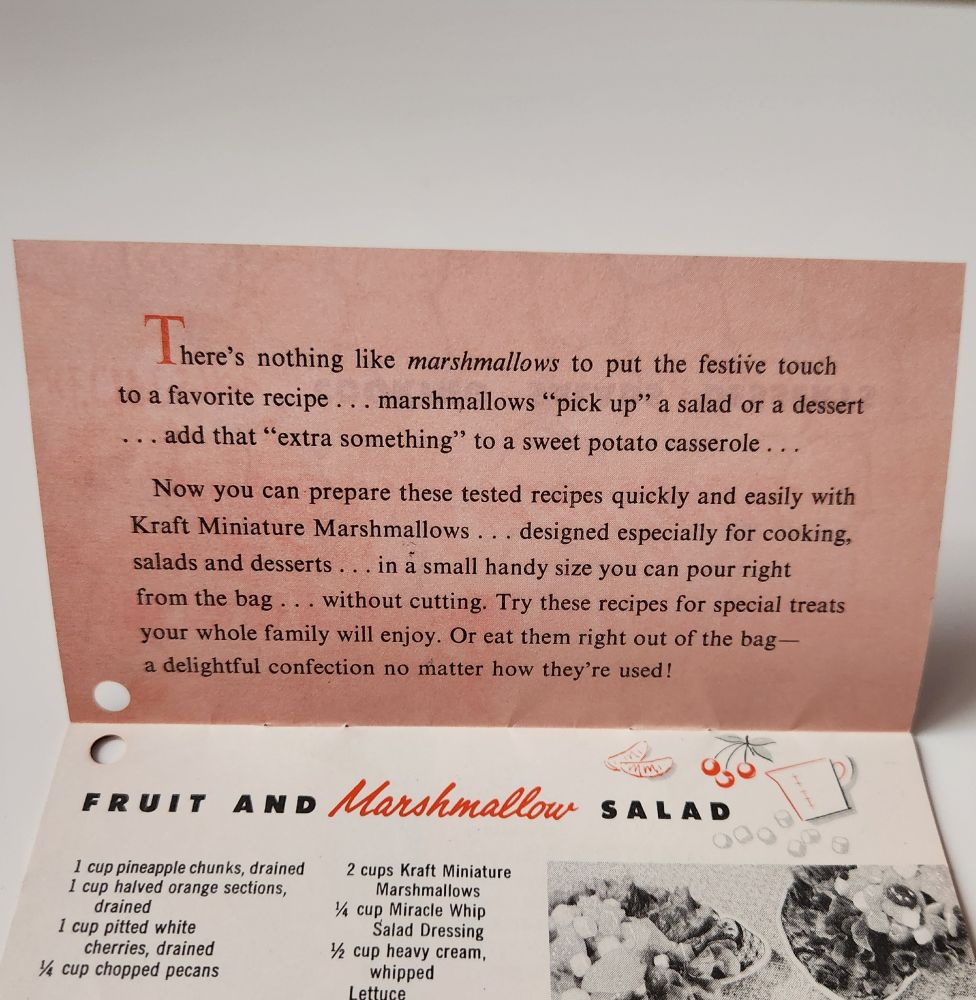 Intro page to the recipe pamphlet. It reads, "There's nothing like marshmallows to put the festive touch to a favorite recipe... marshmallows 'pick up' a salad or dessert... add that 'extra something' to a sweet potato casserole... Now you can prepare these tested recipes quickly and easily with Kraft Miniature Marshmalloqa... designed especially for cooking, salads and desserts... in a small handy size you can pour right from the bag... without cutting. Try these recipes for special treats your whole family will enjoy. Or eat them right out of the bag—a delightful confection no matter how they're used."