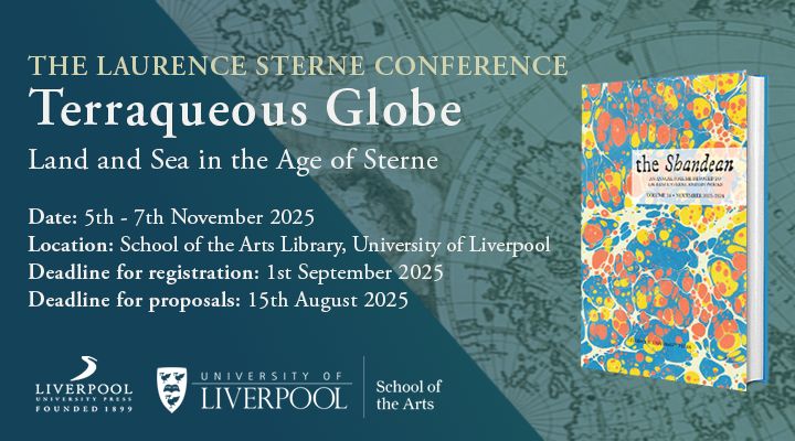 The Laurence Sterne Conference 'Terraqueous Globe: Land and Sea in the Age of Sterne' from 5-7 Nov 2025 in the School of the Arts Library. Registration deadline 1/09/25, proposal deadline 15/08/25. 