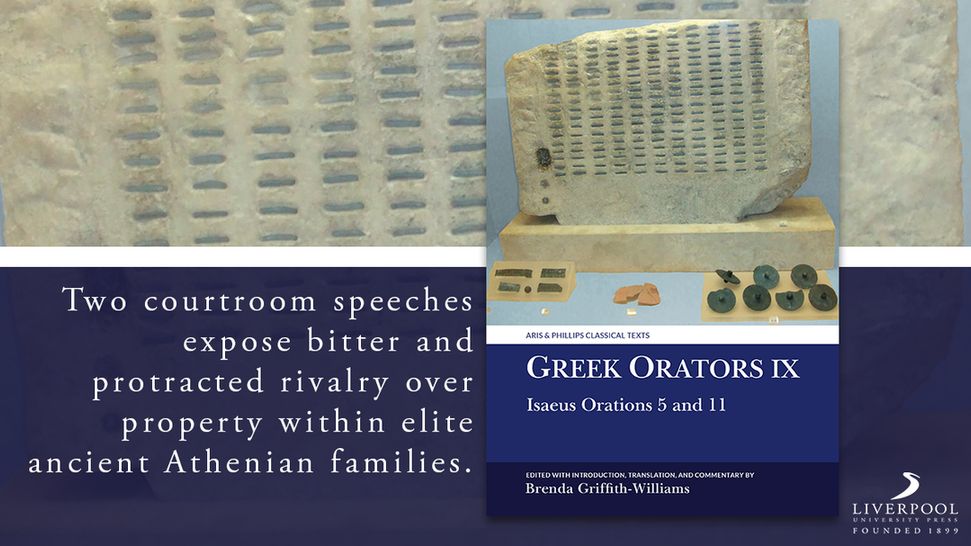 Promotional banner graphic. Across the bottom, white text on a dark blue background reads 'Two courtroom speeches expose bitter and protracted rivalry over property within elite ancient Athenian families. Next to this on the right is the cover for Greek Orators IX. The background along the top is a photo of an ancient stone. In the bottom right corner the LUP logo.