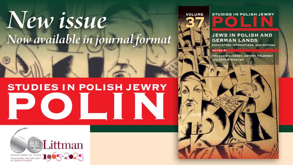 New issue. Now available in journal format. Studies in Polish Jewry Polin. Cover for the journal issue sits to the right, the cover features an art work depicting Yeheskiel Kaufman. The work is an in an ink on paper drawing by Jesekiel David Kirszenbaum (1900–1954). The cover is overlaid on the same artwork in the background. The Littman 60th anniversary logo sits in the bottom left, a silver glinting 60 sits next to the date 1965-2025 in colourful font.