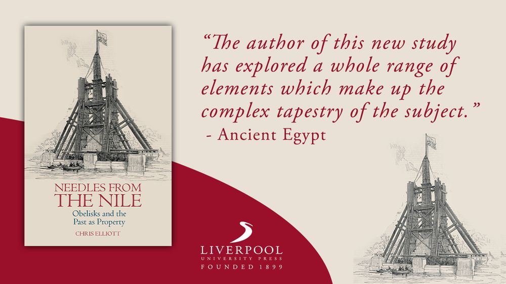 Beige and red background with Needles from the Nile cover image to the left, and illustration of obelisk to the right. Text reads: “The author of this new study has explored a whole range of elements which make up the complex tapestry of the subject.” - Ancient Egypt". White LUP logo at the bottom of the image.