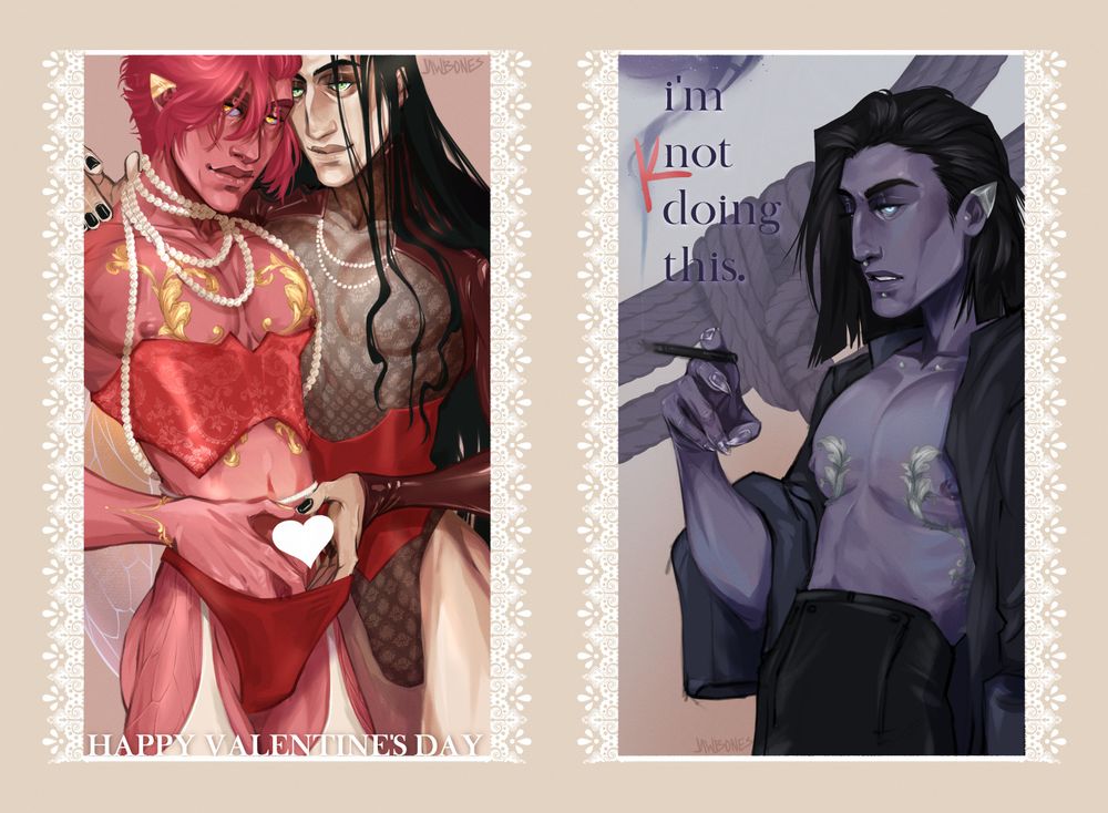 two valentines cards outlines in lace against a beige background, the first being of oc mallory and oc vallerie, both are in various red-shaded skimpy outfits and wearing ropes of pearls. side by side, the outside hand of each figure are together to create a heart in the negative space, fingertips peeking open mallory's undergarments. a white heart is overlaid in the heart-shape they've made. 'happy valentines day' is on the bottom.

the second is of oc yves, no shirt on under his black coat showcasing a bare chest, silver filigree visible. he has a black cigarette lifted in one hand, purple smoke curling up off of it. his expression is disinterested and unengaged. the text beside him says "i'm not doing this." a pink 'k' is scrawled in before the 'not', to be a verbal pairing with the faded rope knotwork in the background of the piece.