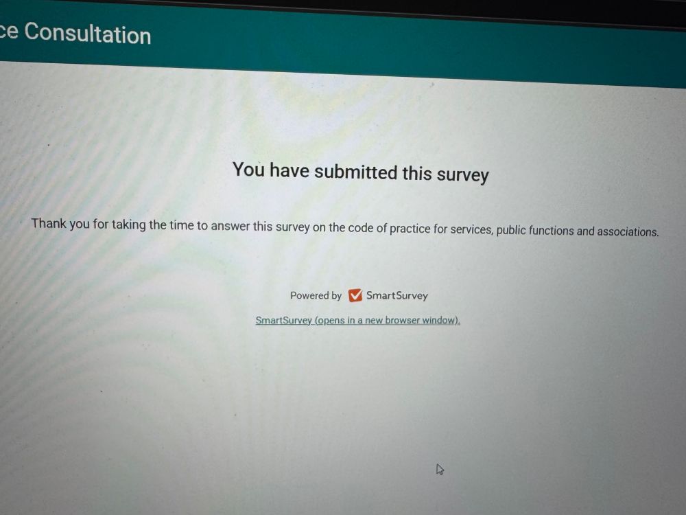 You have submitted this survey
Thank you for taking the time to answer this survey on the code of practice for services, public functions and associations. 