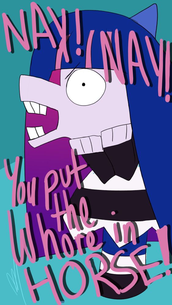 Stocking saying “Nay Nay! You put the whore in horse!” With a funny face.