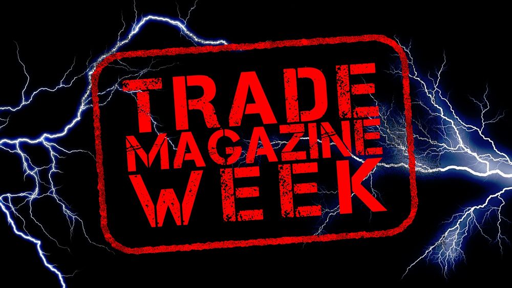 TRADE MAGAZINE WEEK