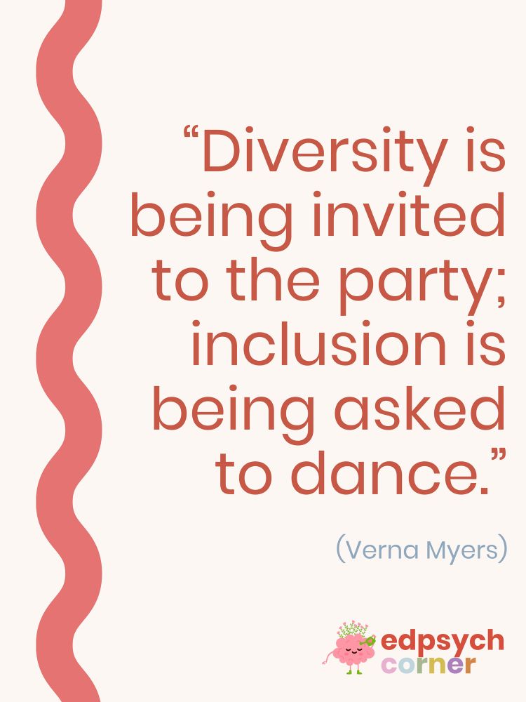 Text showing a quote “diversity is being invited to the party; inclusion is being asked to dance” (Verna Myers). Wiggly red line vertically on the left and a logo displaying ‘EdPsych Corner in the bottom-right corner.