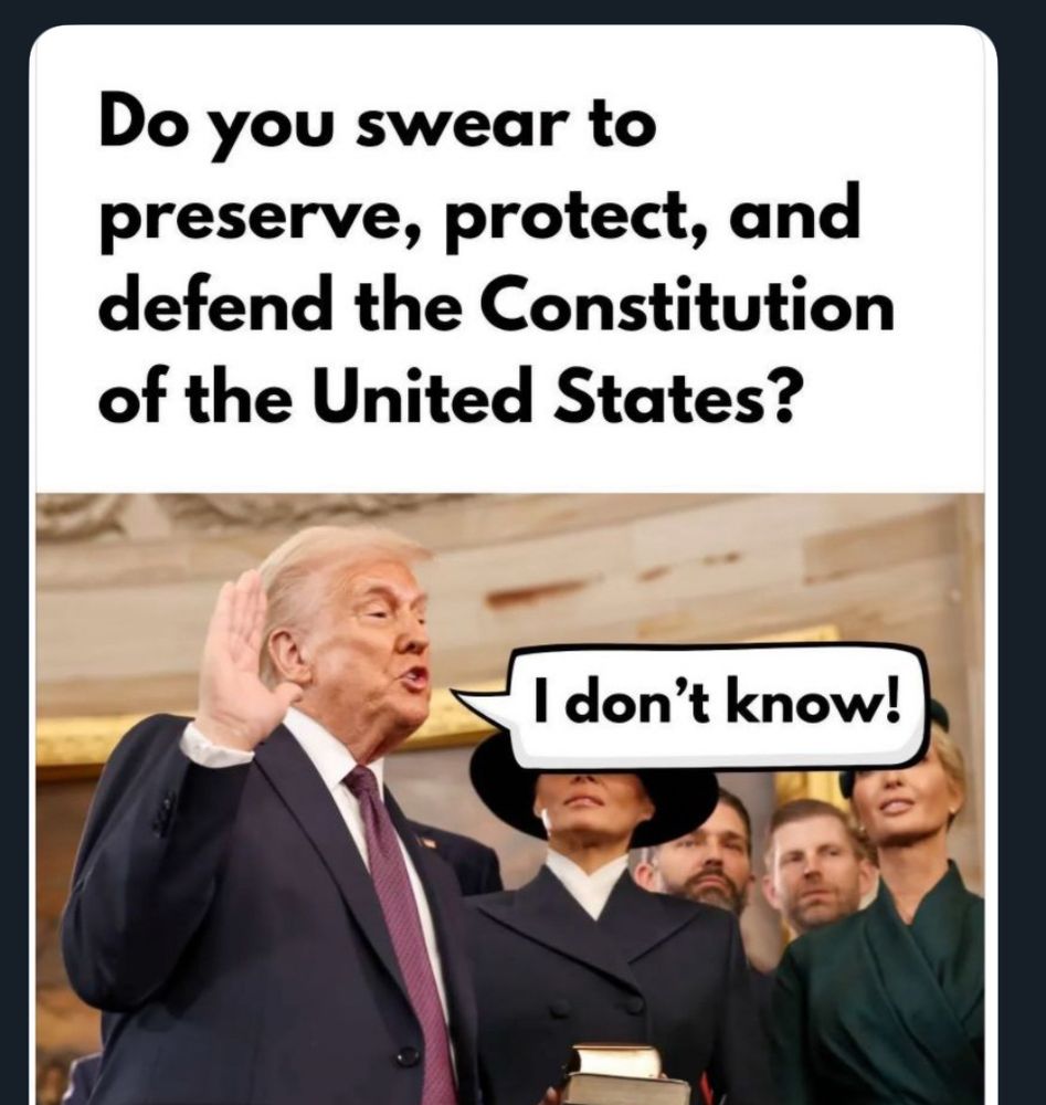 Trump being sworn in. Judge: Do you swear to protect and defend the Constitution of the U.S.
Trump answers: I don’t know!