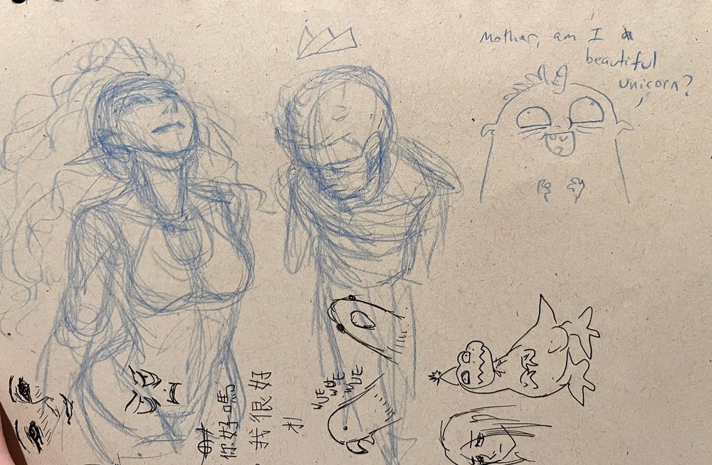 Messy sketchbook page showing rough figures sketched in blue pencil, and a weirdo doodle saying “Mother, am I a beautiful unicorn?” 