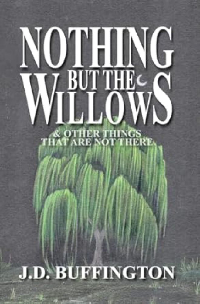 Nothing But The Willows & Other Things That Are Not The…