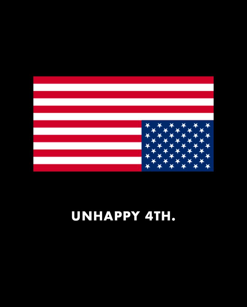 an upside down american flag indicating distress with the caption 'unhappy 4th"