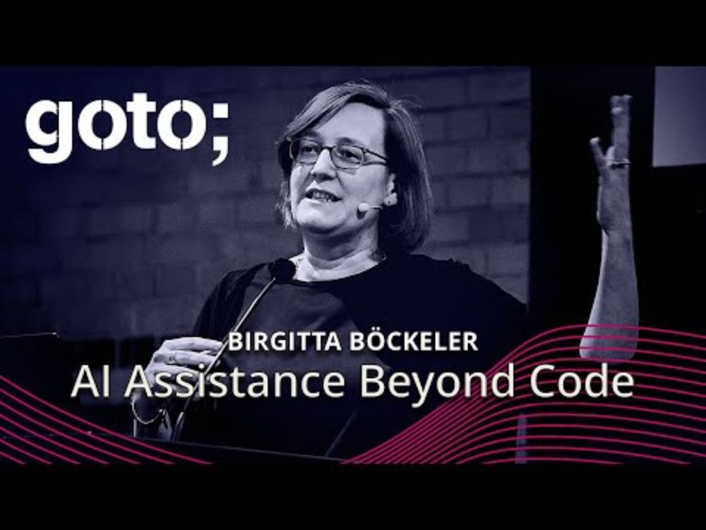 AI Assistance Beyond Code: What Do We Need to Make it Work? • Birgitta Böckeler • GOTO 2024