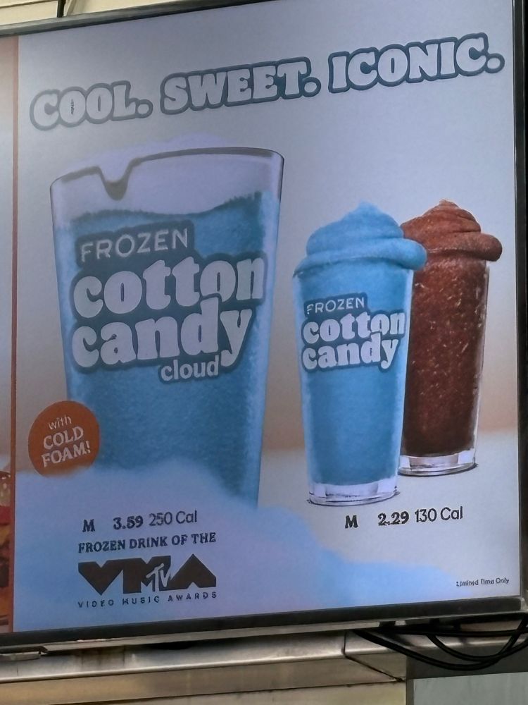 Burger King’s Frozen Cotton Candy… cloud? Which is iconic? And the frozen drink of the VMAs?
