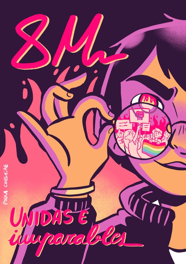 Cartel de una mujer con unas gafas donde se ve reflejada una manifestación de mujeres. Por la ilustración hay fuego, como en la pupila de la mujer, que está sonriendo decidida.

Pone “8M”, “unidas e imparables”.