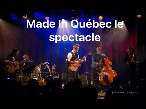 MADE IN QUÉBEC LE SPECTACLE