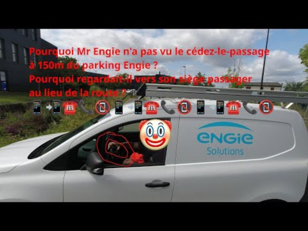 "Engie dis moi oui" (mais sans le téléphone au volant ni mauvaise fois SVP )