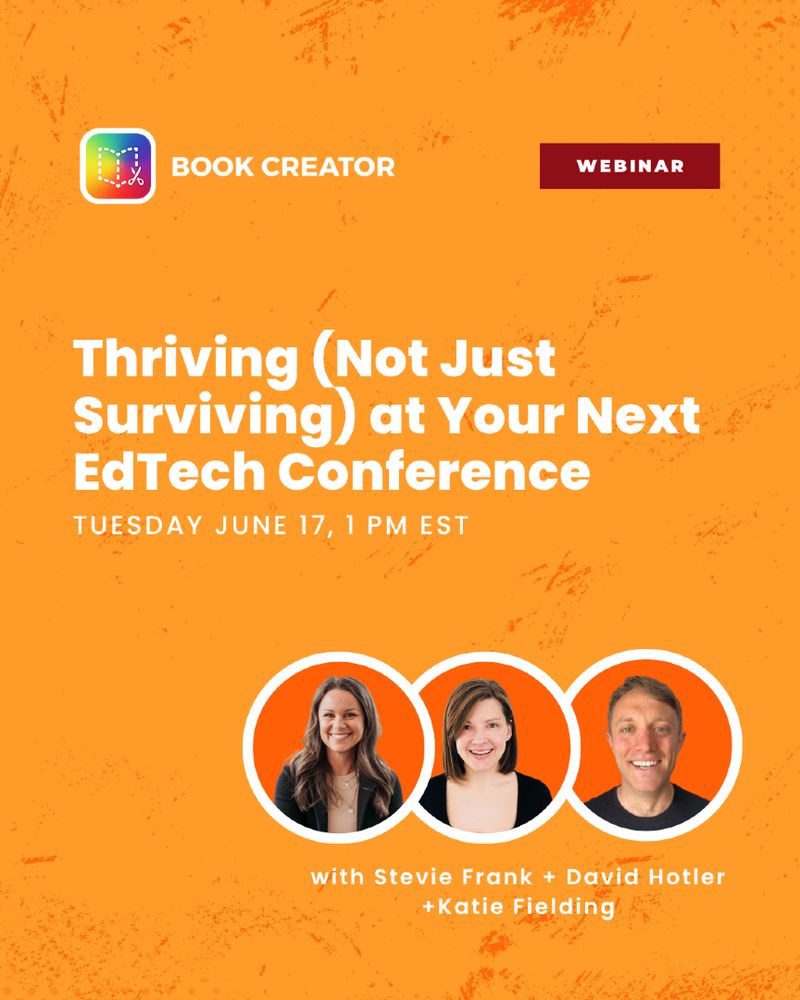 Graphic for the webinar “Thriving (Not Just Surviving) at Your Next EdTech Conference,” scheduled for Tuesday, June 17 at 1 PM EST featuring Stevie Frank, David Hotler, and Katie Fielding.