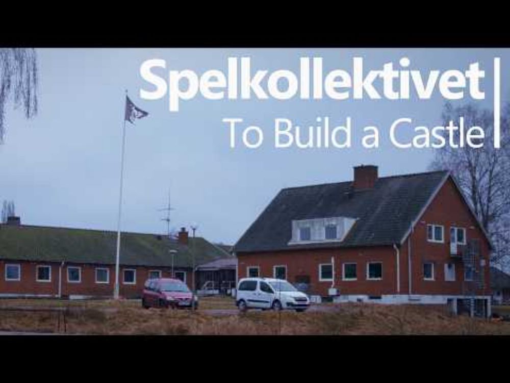 Spelkollektivet: To Build a Castle | Documentary