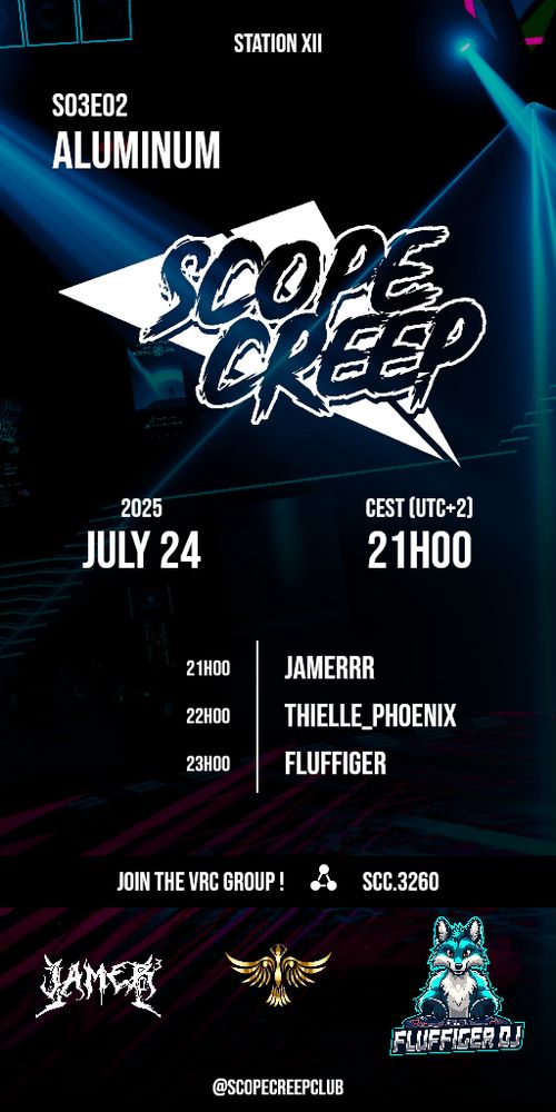 A poster for a VRChat event 

Event location: Station XII (a vrchat world)
Event name: S03E02 - "Aluminum"
Event date: July 24, 2025 21H00 CEST (UTC+2)

Lineup:
- 21H00 - Jamerrr
- 22H00 - Thielle_phoenix
- 23H00 - Fluffiger

Join the VRC group ! SCC.3260