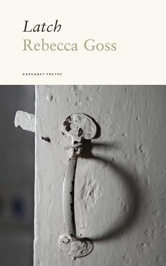 Cover of Rebecca Goss poetry collection all set in Suffolk, Latch. 