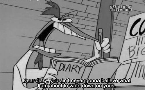 Black and white screencap from an episode of Cow and Chicken where Chicken’s writing in a diary and saying “Dear diary, you ain’t never gonna believe what I am about to write down on yous.”