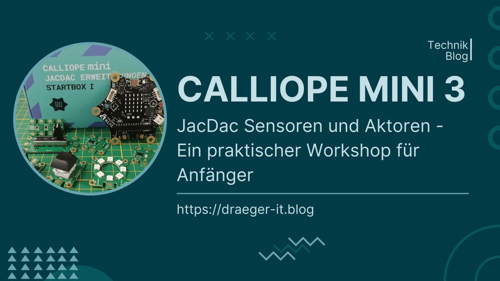 Calliope Mini 3 Tutorial: JacDac Sensoren und Aktoren - Ein praktischer Workshop für Anfänger